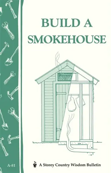 Build a Smokehouse - Ed Epstein