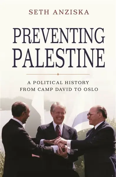 Preventing Palestine - Seth Anziska