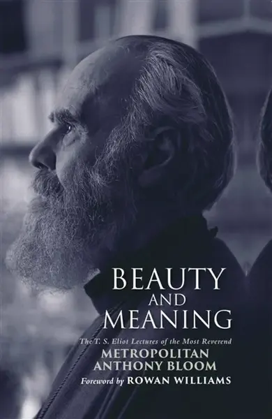 Beauty and Meaning - Metropolitan Anthony Bloom