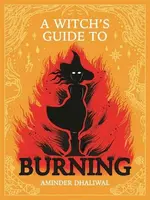 A Witch's Guide to Burning - Aminder Dhaliwal