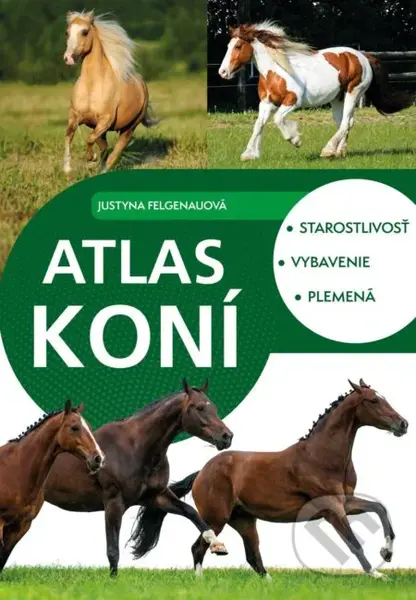 Atlas koní - Justyna Felgenau - kniha z kategorie Chov koní