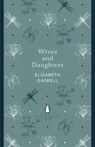 Wives and Daughters - Elizabeth Gaskellová