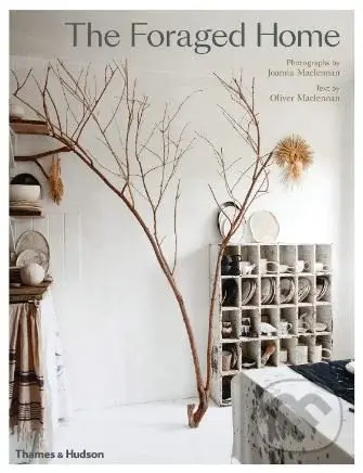 The Foraged Home - Joanna Maclennan, Oliver Maclennan - kniha z kategorie Dům, byt a zahrada