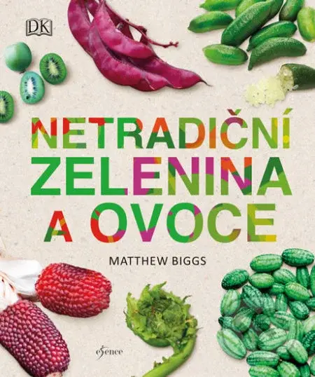 Netradiční zelenina a ovoce - Matthew Biggs - kniha z kategorie Podle potraviny