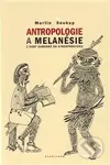 Antropologie a Melanésie (z doby kamenné do kyberprostoru) - kniha z kategorie Jazyková antropologie