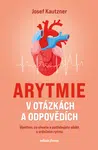 Arytmie v otázkách a odpovědích - Josef Kautzner - e-kniha