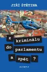 Z kriminálu do parlamentu a zpět? - Jiří Štětina
