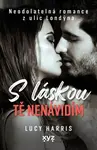 S láskou tě nenávidím - Lucy Harris