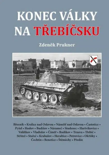 Konec války na Třebíčsku - Zdeněk Prukner