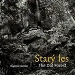 Starý les / The Old Forest - Vladimír Bichler