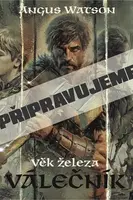 Věk železa: Válečník - Watson Angus