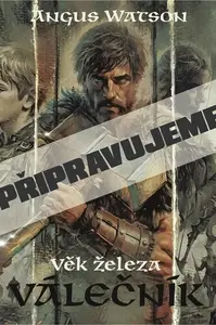 Věk železa: Válečník - Watson Angus