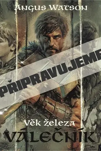 Věk železa: Válečník - Watson Angus