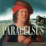 Paracelsus - Radovan Lukavský, Eduard Cupák, Jiří Holý, Josef Červinka, Helena Benešová, Alois Švehlík, Miroslav Masopust - audiokniha