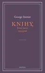 Knihy, které jsem nenapsal - George Steiner