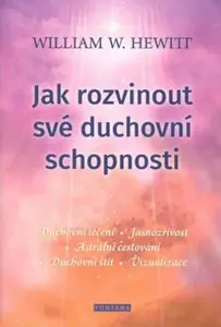 Jak rozvinout své duchovní schopnosti - William W. Hewitt