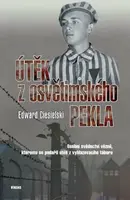 Útěk z osvětimského pekla - Ciesielski Edward