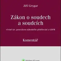 Zákon o soudech a soudcích: Komentář - Jiří Grygar