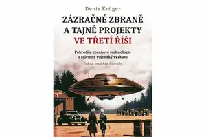 Zázračné zbraně a tajné projekty ve třetí říši - Denis Krüger