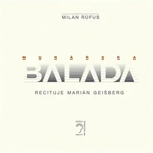 Murárska balada - Milan Rúfus - audiokniha