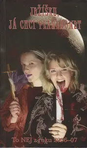 Ježíšku, já chci plamenomet 2006-2007 - kolektiv autorů
