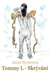 Tommy I. - Skrývání - Anna Nymsová