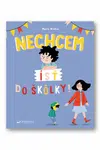 Nechcem ísť do škôlky! - Marie Bretin