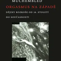 Orgasmus na Západě - Robert Muchembled