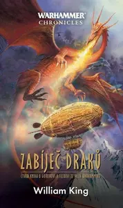 Zabíječ draků - Warhammer -  Gotrek a Felix 4 - William King