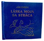 Láska moja sa stráca - Ján Smrek
