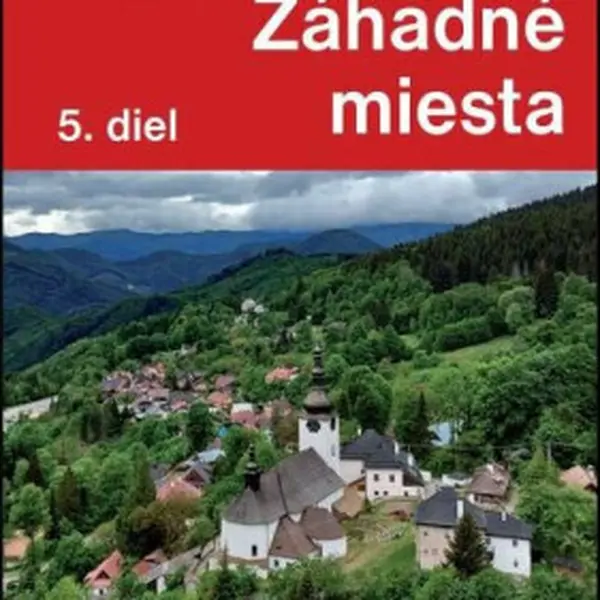 Záhadné miesta 5. diel - 140 tajomných a zaujímavých miest (slovensky) - Ján Lacika