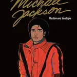 Michael Jackson: Ilustrovaný životopis - kolektiv autorů