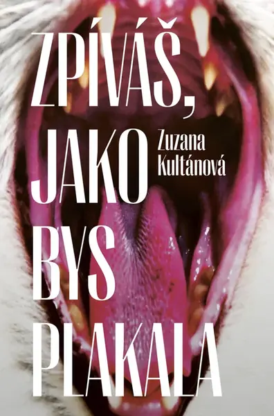 Zpíváš, jako bys plakala - Zuzana Kultánová