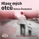 Hlasy mých otců - Helena Šmahelová - audiokniha