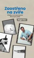 Zaostřeno na zvíře  - Příběhy ze života trenéra filmových zvířat - Roger Farr