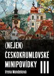 (Nejen) Českokrumlovské minipovídky III - Irena Mondeková - e-kniha