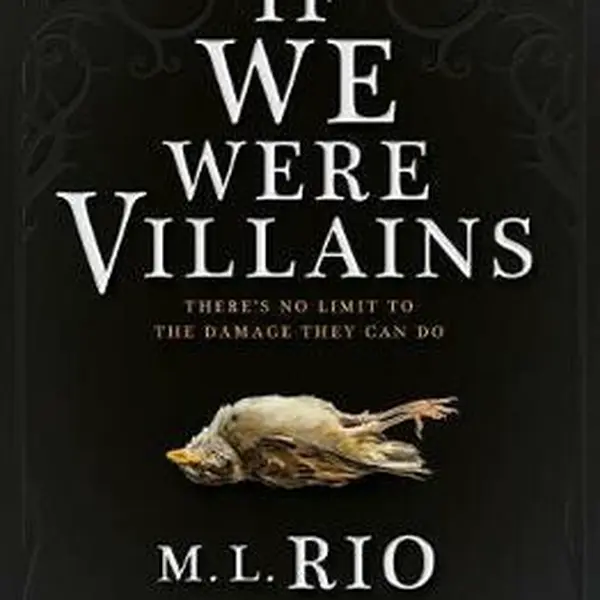 If We Were Villains: The Sensational TikTok Book Club pick - M. L. Rio