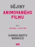 Dějiny animovaného filmu, Díl 1. Počátky - zlatý věk - Giannalberto Bendazzi