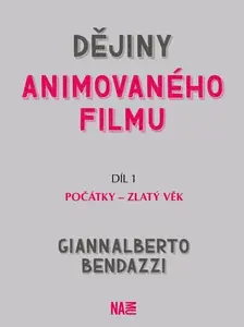 Dějiny animovaného filmu, Díl 1. Počátky - zlatý věk - Giannalberto Bendazzi