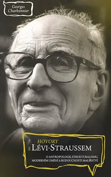 Hovory s Lévi-Straussem - Claude Lévi-Strauss, Charbonnier Georges