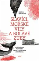 Slavíci, mořské víly a bolavé zuby - Helena Březinová