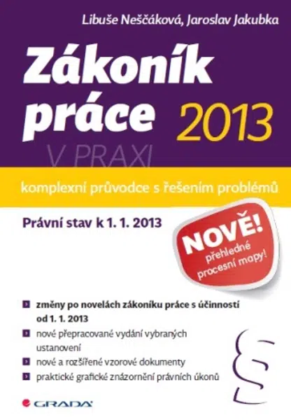 Zákoník práce 2013 v praxi - komplexní průvodce - Libuše Neščáková, Jaroslav Jakubka - e-kniha