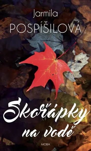 Skořápky na vodě - Jarmila Pospíšilová
