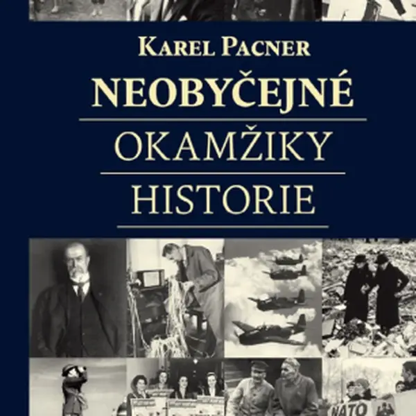Neobyčejné okamžiky historie - Karel Pacner - e-kniha