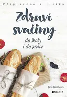 Zdravé svačiny do školy i do práce - Jana Keithová