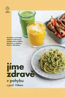 Jíme zdravě v pohybu s prof. Vítkem - Jíme zdravě