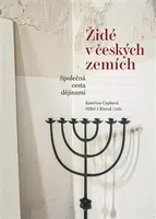 Židé v českých zemích - Hillel J. Kieval, Kateřina Čapková