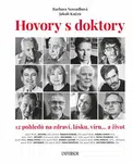 Hovory s doktory - 12 pohledů na zdraví, lásku, víru… a život - Barbara Nesvadbová, Jakub Knězů - e-kniha