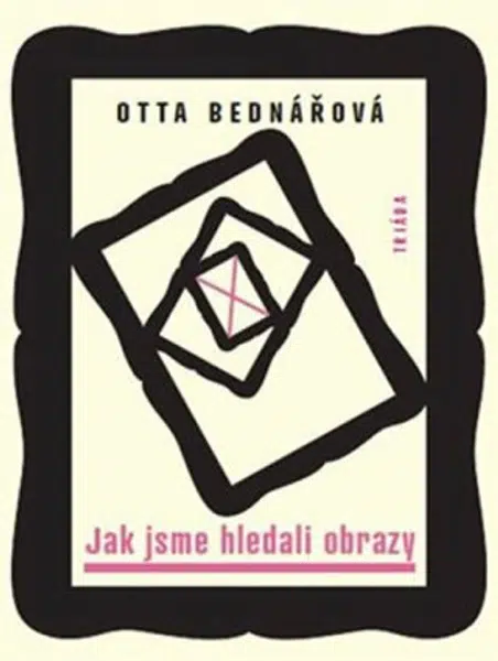 Jak jsme hledali obrazy - Otta Bednářová