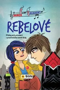 Dance Art academy Rebelové - kolektiv autorů